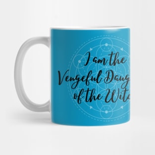 I am the Vengeful Daughter of the Witch Mug